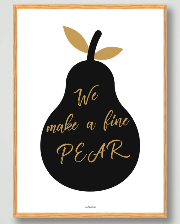 We make a fine pear - plakat (Størrelse: M - 30x40cm)