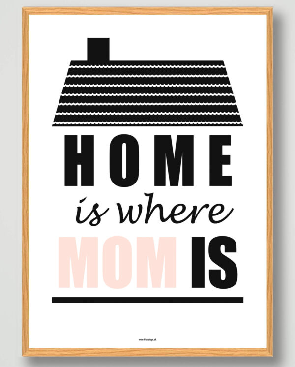 Home is where mom... - plakat (Størrelse: XS - 15x21cm (A5))