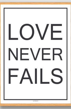 Love never fails - plakat (Størrelse: XS - 15x21cm (A5))