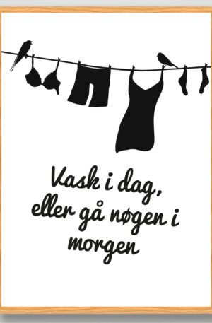 Vask i dag - plakat (Størrelse: S - 21x29