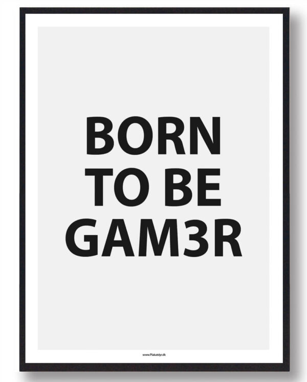 BORN TO BE GAM3ER - gamerplakat (Størrelse: L - 50x70cm (B2))