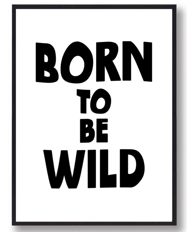 Born to be wild - plakat (Størrelse: L - 50x70cm (B2))