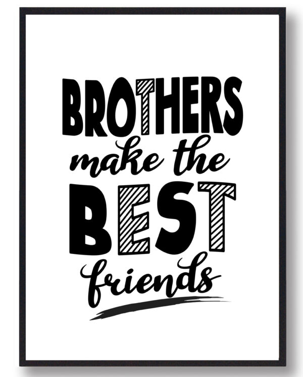 Brothers make the best friends - plakat (Størrelse: L - 50x70cm (B2))