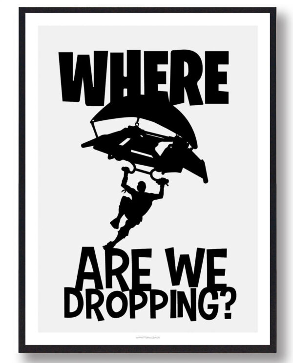 Where are we dropping - Fortnite plakat (Størrelse: L - 50x70cm (B2))