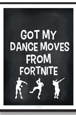 Got my dance moves... (sort) - Fortnite plakat (Størrelse: L - 50x70cm (B2))