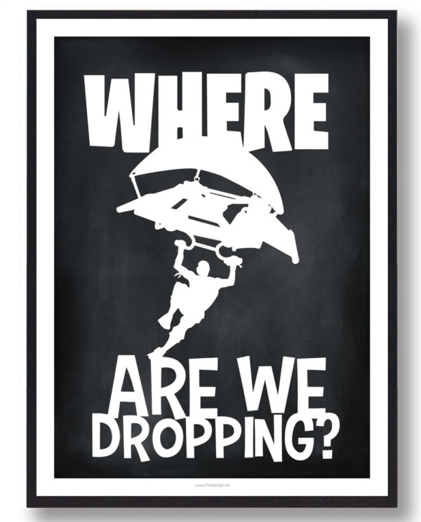 Where are we dropping (sort) - Fortnite plakat (Størrelse: L - 50x70cm (B2))