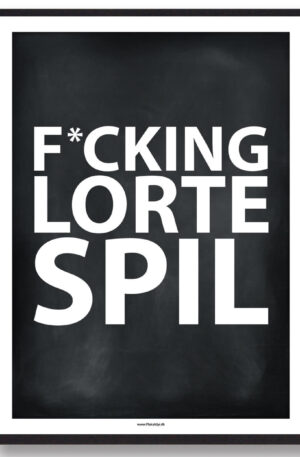 F*CKING LORTE SPIL - gamerplakat (sort) (Størrelse: M - 30x40cm)