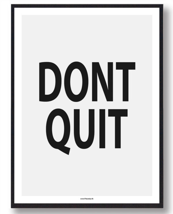 DONT QUIT - gamerplakat (Størrelse: L - 50x70cm (B2))