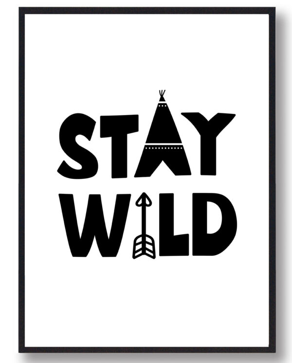 Stay Wild - plakat (Størrelse: L - 50x70cm (B2))