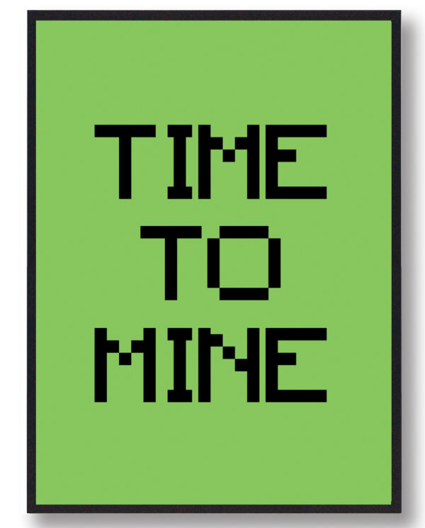 Time to mine - minecraft gamerplakater (grøn) (Størrelse: L - 50x70cm (B2))