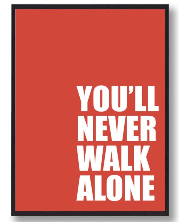 You'll Never Walk Alone - Liverpool (Størrelse: S - 21x29