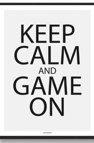 KEEP CALM and GAME ON - gamerplakat (Størrelse: L - 50x70cm (B2))