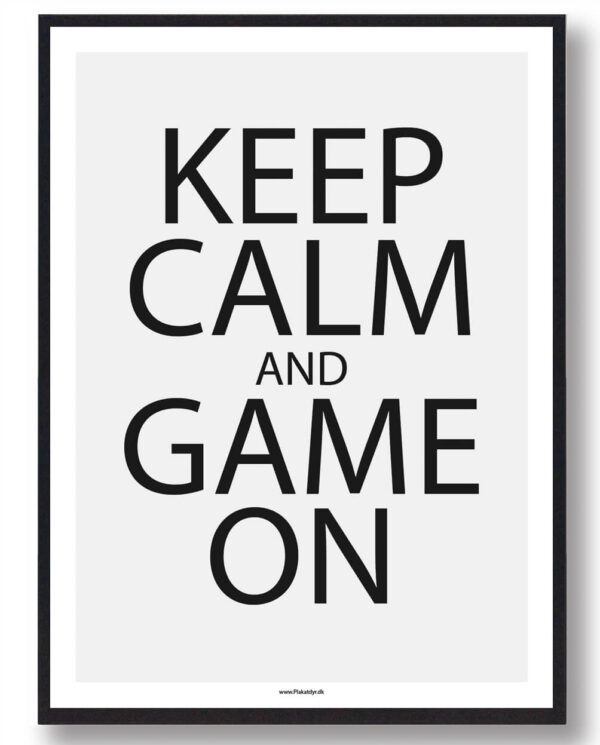 KEEP CALM and GAME ON - gamerplakat (Størrelse: L - 50x70cm (B2))