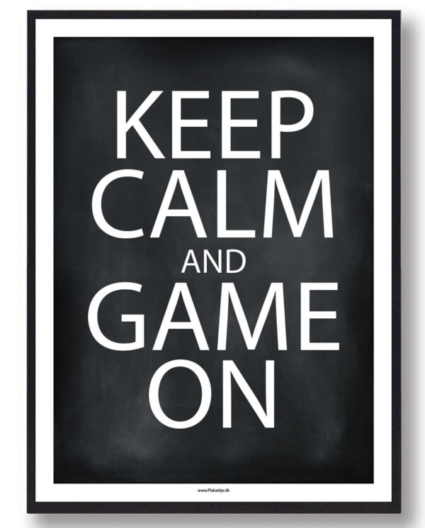 KEEP CALM and GAME ON - gamerplakat (sort) (Størrelse: L - 50x70cm (B2))