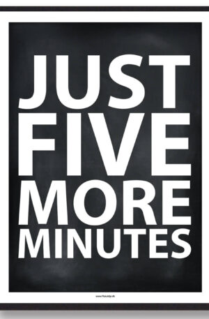 JUST FIVE MORE MINUTS - gamerplakat (sort) (Størrelse: L - 50x70cm (B2))