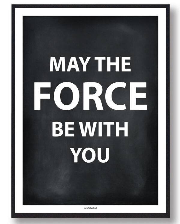 MAY THE FORCE BE WITH YOU - gamerplakat (sort) (Størrelse: L - 50x70cm (B2))