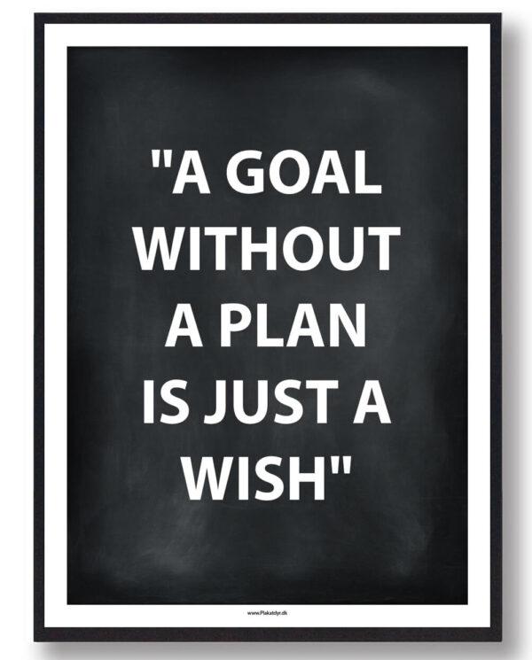 A GOAL WITHOUT A PLAN... - gamerplakat (sort) (Størrelse: L - 50x70cm (B2))