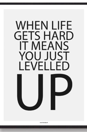 When life gets hard it means... - gamerplakat (Størrelse: L - 50x70cm (B2))