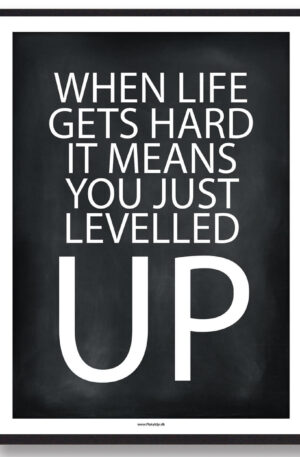 When life gets hard it means...  - gamerplakat (sort) (Størrelse: L - 50x70cm (B2))