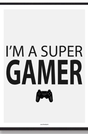 I'M A SUPER GAMER - gamerplakat (Størrelse: L - 50x70cm (B2))